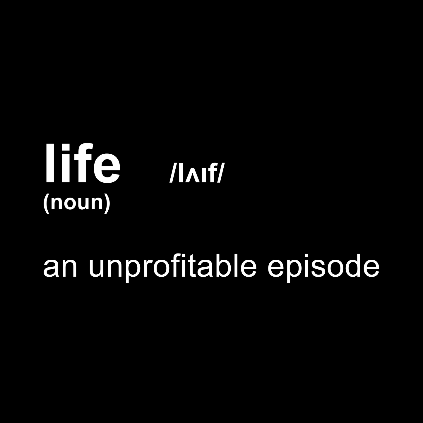 Life – An Unprofitable Episode (Sticker)